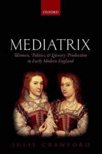 Mediatrix : Women, Politics, and Literary Production in Early Modern England