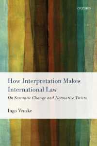 国際法と解釈の問題<br>How Interpretation Makes International Law : On Semantic Change and Normative Twists