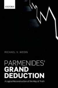 Parmenides' Grand Deduction : A Logical Reconstruction of the Way of Truth
