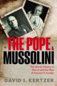 Pope and Mussolini : The Secret History of Pius XI and the Rise of Fascism in Europe -- Hardback