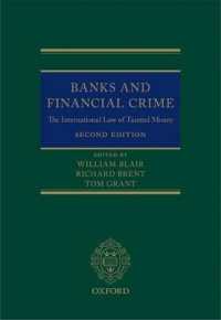 銀行と金融犯罪：汚れた金に関する国際法（第２版）<br>Banks and Financial Crime : The International Law of Tainted Money （2ND）