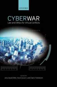 サイバー戦の法と倫理<br>Cyber War : Law and Ethics for Virtual Conflicts (Ethics, National Security, and the Rule of Law)