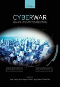 サイバー戦の法と倫理<br>Cyber War : Law and Ethics for Virtual Conflicts (Ethics, National Security, and the Rule of Law)