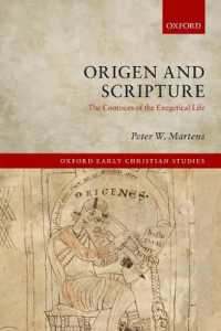 Origen and Scripture : The Contours of the Exegetical Life (Oxford Early Christian Studies)