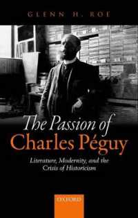The Passion of Charles Péguy : Literature, Modernity, and the Crisis of Historicism