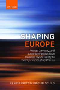 独仏の二国間主義：エリゼ条約から２１世紀まで<br>Shaping Europe : France, Germany, and Embedded Bilateralism from the Elysée Treaty to Twenty-First Century Politics