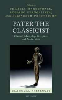 Pater the Classicist : Classical Scholarship, Reception, and Aestheticism (Classical Presences)