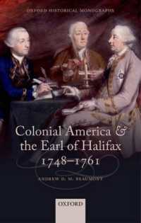Colonial America and the Earl of Halifax, 1748-1761 (Oxford Historical Monographs)