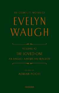 イーヴリン・ウォー全集　第１０巻：『愛されたもの』<br>Complete Works of Evelyn Waugh: the Loved One : Volume 10 an Anglo-American Tragedy (The Complete Works of Evelyn Waugh)