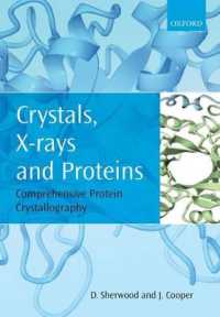Crystals, X-rays and Proteins : Comprehensive Protein Crystallography