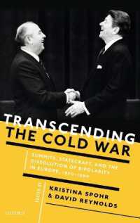Transcending the Cold War : Summits, Statecraft, and the Dissolution of Bipolarity in Europe, 1970-1990