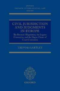 Civil Jurisdiction and Judgments in Europe : The Brussels I Regulation， the Lugano Convention， and the Hague Choice of Court Convention