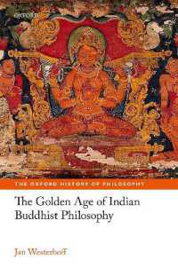 オックスフォード哲学史：インド仏教哲学の黄金時代<br>The Golden Age of Indian Buddhist Philosophy (The Oxford History of Philosophy)