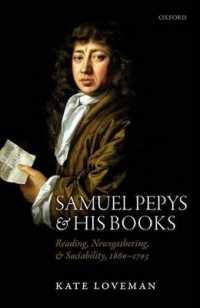 ピープスと書物<br>Samuel Pepys and his Books : Reading, Newsgathering, and Sociability, 1660-1703