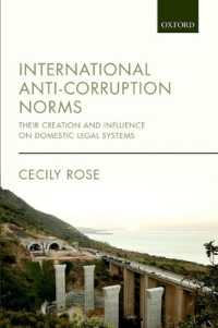 反汚職の国際規範<br>International Anti-Corruption Norms : Their Creation and Influence on Domestic Legal Systems
