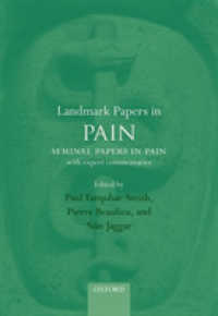 疼痛医学：主要論文集<br>Landmark Papers in Pain : Seminal Papers in Pain with Expert Commentaries (Landmark Papers in)