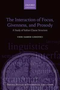 The Interaction of Focus, Givenness, and Prosody : A Study of Italian Clause Structure (Oxford Studies in Theoretical Linguistics)