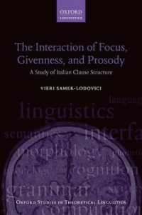 The Interaction of Focus, Givenness, and Prosody : A Study of Italian Clause Structure (Oxford Studies in Theoretical Linguistics)
