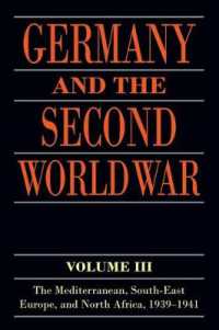 ドイツと第二次世界大戦　第３巻（英訳）<br>Germany and the Second World War : Volume III: The Mediterranean, South-east Europe, and North Africa, 1939-1941 (Germany and the Second World War)