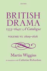 近代初期イギリス劇作目録　第６巻：1609-1616年<br>British Drama 1533-1642: a Catalogue : Volume VI: 1609-1616 (British Drama 1533-1642: a Catalogue)