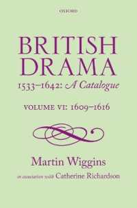 近代初期イギリス劇作目録　第６巻：1609-1616年<br>British Drama 1533-1642: A Catalogue : Volume VI: 1609-1616 (British Drama 1533-1642: A Catalogue)