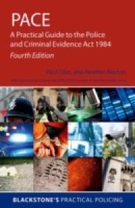 英国1984年警察・刑事証拠法実務ガイド（第４版）<br>Pace : A Practical Guide to the Police and Criminal Evidence Act 1984 (Blackstone's Practical Policing) （4TH）