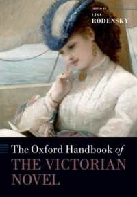 オックスフォード版　ヴィクトリア朝小説ハンドブック<br>The Oxford Handbook of the Victorian Novel (Oxford Handbooks)