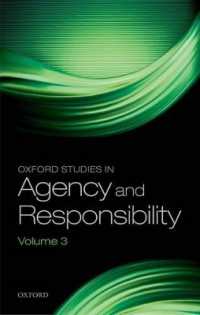 オックスフォード　行為主体と責任研究叢書　第３巻<br>Oxford Studies in Agency and Responsibility : Volume 3 (Oxford Studies in Agency and Responsibility)