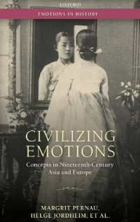 感情の文明化：１９世紀アジアとヨーロッパ<br>Civilizing Emotions : Concepts in Nineteenth Century Asia and Europe (Emotions in History)