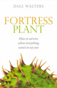 Fortress Plant : How to survive when everything wants to eat you -- Paperback / softback