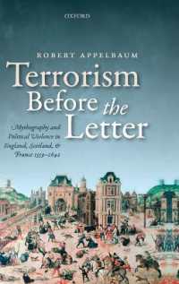 Terrorism before the Letter : Mythography and Political Violence in England, Scotland, and France 1559-1642