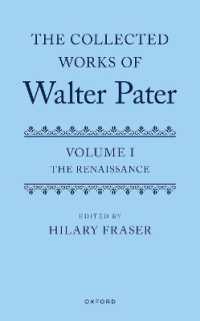 ペイター作品集　第１巻：ルネサンス<br>The Collected Works of Walter Pater, Volume I : The Renaissance (Collected Works of Walter Pater)