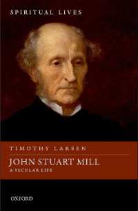 Ｊ．Ｓ．ミル：精神の伝記<br>John Stuart Mill : A Secular Life (Spiritual Lives)