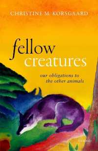 Fellow Creatures : Our Obligations to the Other Animals (Uehiro Series in Practical Ethics)