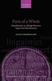 全体の部分（オックスフォード理論言語学研究叢書）<br>Parts of a Whole : Distributivity as a Bridge between Aspect and Measurement (Oxford Studies in Theoretical Linguistics)