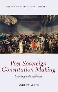 ポスト国家主権時代の憲法制定<br>Post Sovereign Constitution Making : Learning and Legitimacy (Oxford Constitutional Theory)