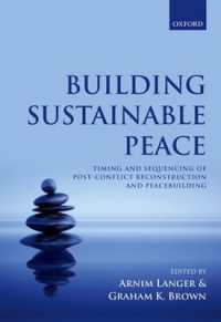 持続可能な平和構築<br>Building Sustainable Peace : Timing and Sequencing of Post-Conflict Reconstruction and Peacebuilding