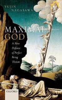 Maximal God : A New Defence of Perfect Being Theism