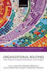 組織ルーティンの形成、維持と変化<br>Organizational Routines : How They Are Created, Maintained, and Changed (Perspectives on Process Organization Studies)