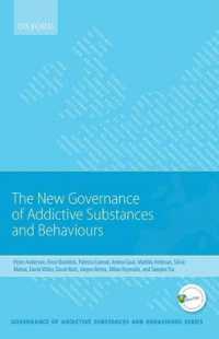 New Governance of Addictive Substances and Behaviours (Governance of Addictive Substances and Behaviours Series)