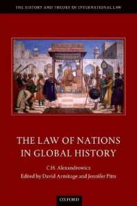 グローバル・ヒストリーの中の国際法<br>The Law of Nations in Global History (The History and Theory of International Law)