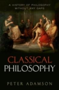 ひとつの哲学史　第１巻：隈なく語る古典哲学<br>Classical Philosophy : A history of philosophy without any gaps, Volume 1 (A History of Philosophy)