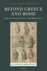 Beyond Greece and Rome : Reading the Ancient Near East in Early Modern Europe (Classical Presences)