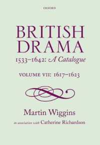 近代初期イギリス劇作目録　第７巻：1617-1623年<br>British Drama 1533-1642: a Catalogue : Volume VII: 1617-1623 (British Drama 1533-1642: a Catalogue)
