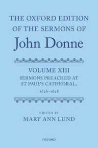 オックスフォード版　ジョン・ダン説教集　第１３巻：1626 - 1628年<br>The Oxford Edition of the Sermons of John Donne : Volume XIII: Sermons Preached at St Paul's Cathedral, 1626-1628 (Oxford Edition of the Sermons of John Donne)