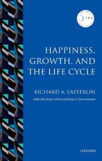 幸福、成長とライフサイクル：Ｒ．Ａ．イースタリン主要論文集<br>Happiness, Growth, and the Life Cycle (Iza Prize in Labor Economics)