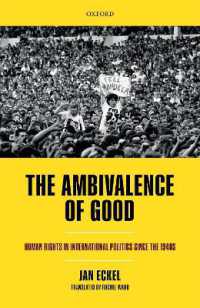 The Ambivalence of Good : Human Rights in International Politics since the 1940s (Oxford Studies in Modern European History)