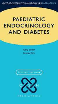 オックスフォード小児内分泌学（第２版）<br>Paediatric Endocrinology and Diabetes (Oxford Specialist Handbooks in Paediatrics) （2ND）