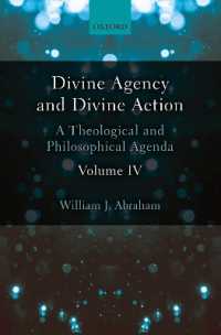 Divine Agency and Divine Action, Volume IV : A Theological and Philosophical Agenda