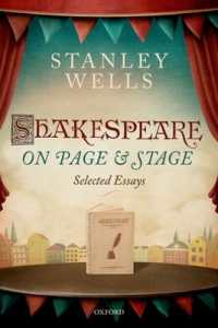 スタンリー・ウェルズ著／書物と舞台におけるシェイクスピア：論文選集<br>Shakespeare on Page and Stage : Selected Essays